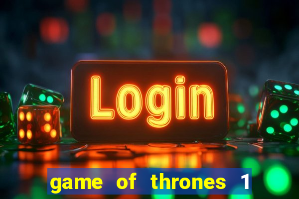 game of thrones 1 temporada torrent